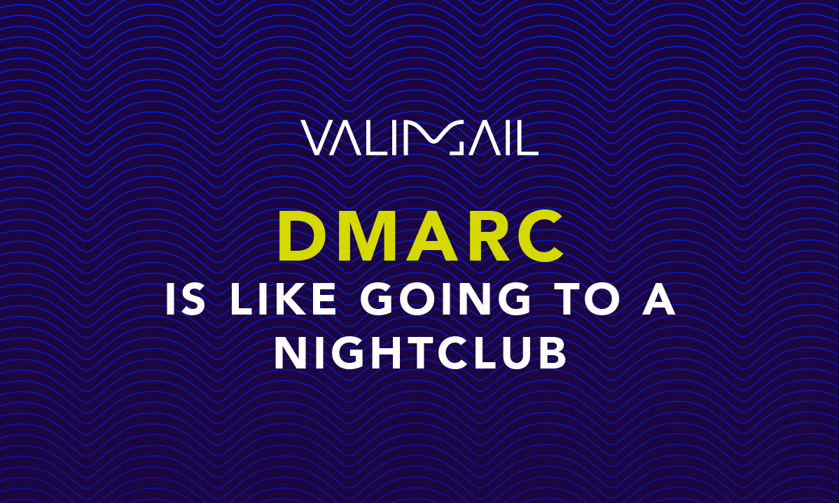 dmarc is like going to a night club